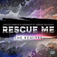 Shelco Garcia & TEENWOLF - Rescue Me The Remixes