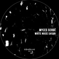 Myles Serge - White Noise Safari