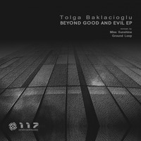 Tolga Baklacioglu - Beyond Good & Evil Ep