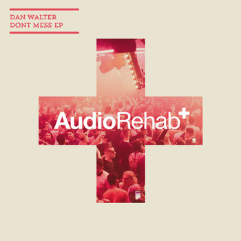 Dan Walter - Don't Mess EP