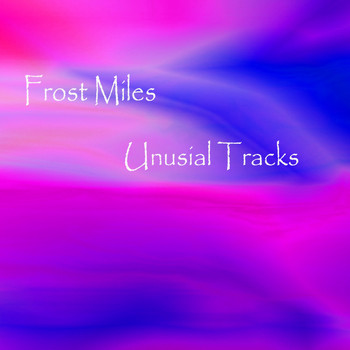 Frost Miles - Unusial Tracks