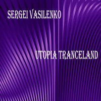 Sergei Vasilenko - Utopia Tranceland