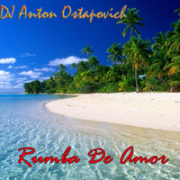Dj Anton Ostapovich - Rumba De Amor