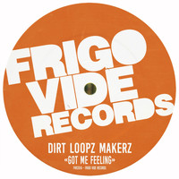 Dirt Loopz Makerz - Got Me Feeling