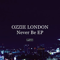 Ozzie London - Never Be EP