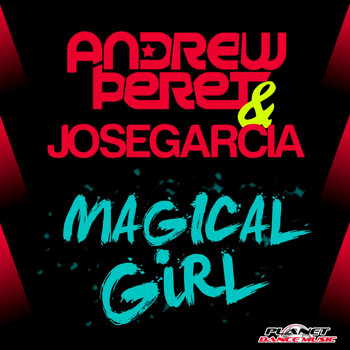 Andrew Peret & Jose Garcia - Magical Girl