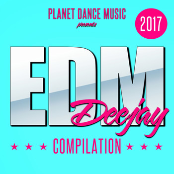 Various Artists - EDM Deejay Compilation 2017