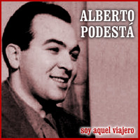 Alberto Podestá - Soy Aquel Viajero
