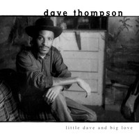 Dave Thompson - Little Dave and Big Love