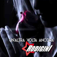 Rodigini - Un'altra volta ancora