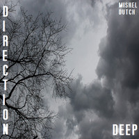 Mishel Dutch - Direction Deep EP