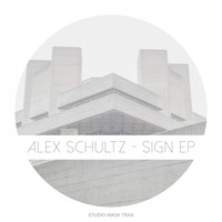 Alex Schultz - Sign EP