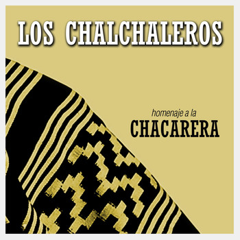 Los Chalchaleros - Homenaje a la Chacarera