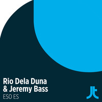 Rio Dela Duna & Jeremy Bass - Eso Es
