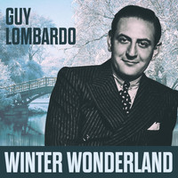 Guy Lombardo and His Royal Canadians - Winter Wonderland