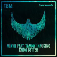 MIKVH feat. Tammy Infusino - Know Better