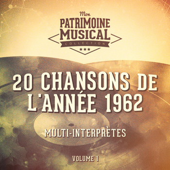 Multi-interprètes - 20 chansons de l'année 1962, Vol. 1