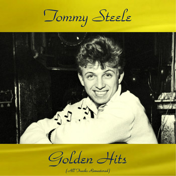 Tommy Steele - Tommy Steele Golden Hits (All Tracks Remastered)