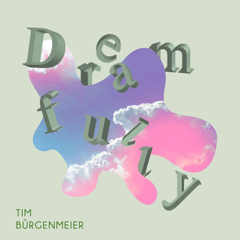 Tim Bürgenmeier - Dreamfully