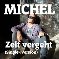 Michel - Zeit vergeht (Single Version)
