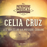 Celia Cruz - Les idoles de la musique cubaine : Celia Cruz, Vol. 1