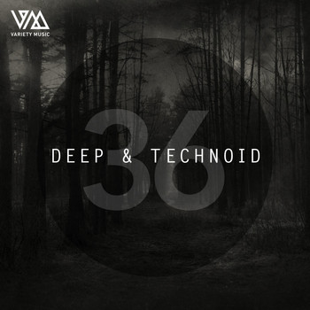 Various Artists - Deep & Technoid #36
