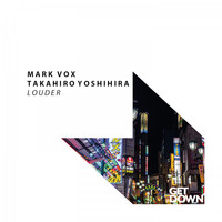 Mark Vox & Takahiro Yoshihira - Louder