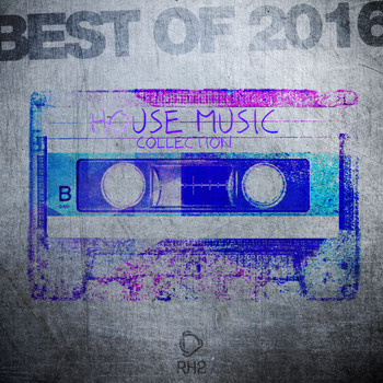 Various Artists - Best of 2016 - House Music Collection