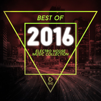 Various Artists - Best of 2016 - Electro House Music Collection