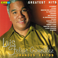 Luis Felipe González - Grandes Exitos - Greatest Hits