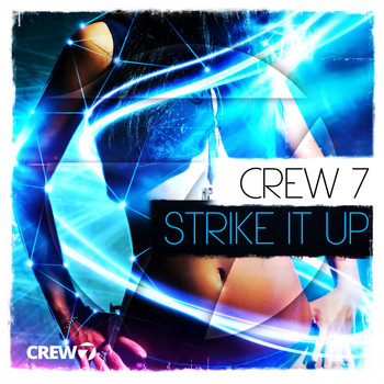 Crew 7 - Strike It Up