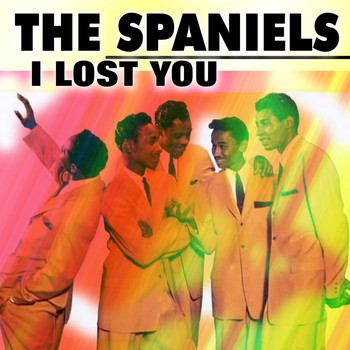The Spaniels - I Lost You