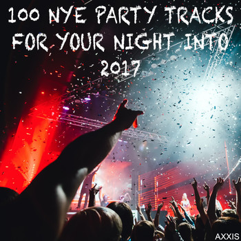 Various Artists - 100 Nye Party Tracks for Your Night into 2017