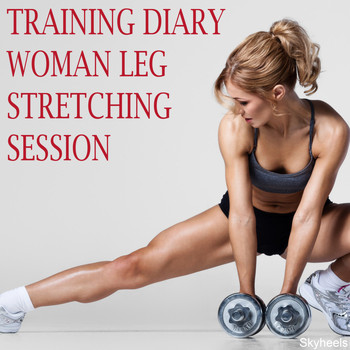 Various Artists - Training Diary: Woman Leg Stretching Session