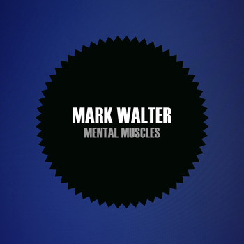 Mark Walter - Mental Muscles