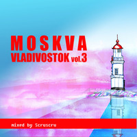 Scruscru - Moskva-Vladivostok, Vol. 3 (Mixed by Scruscru)
