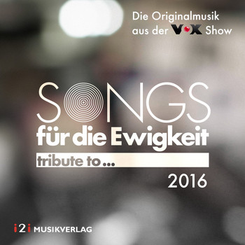 Various Artists - Songs für die Ewigkeit - Tribute to... 2016 (Die Originalmusik aus der VOX Show)