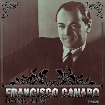 Francisco Canaro - Inéditos, Vol. 32