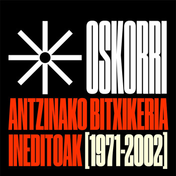 Oskorri - Antzinako bitxikeria ineditoak (1971 - 2002)