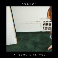 Kultur - A Soul Like You