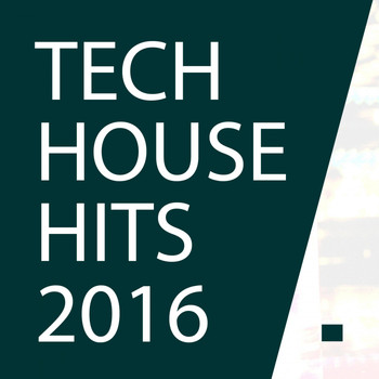 Various Artists - Best Tech House 2016 - Top Tech House Really Dance Music