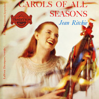 Jean Ritchie - Carols of All Seasons (Remastered)