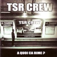 TSR Crew - A Quoi ça Rime ?