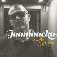 Juaninacka - Del Amor y Otros Vicios