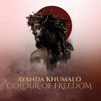 Ayanda Khumalo - Colour of Freedom