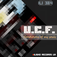 U.C.F. - Conditions Of My Souls