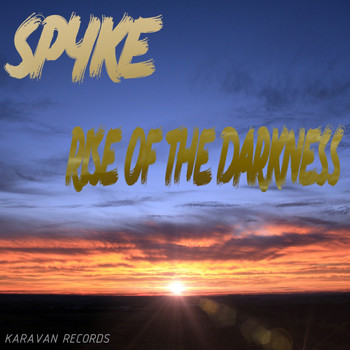 Spyke - Rise Of The Darkness
