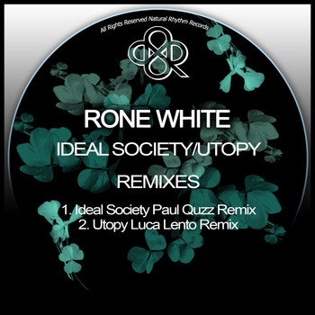 Rone White - Ideal Society / Utopy Remixes