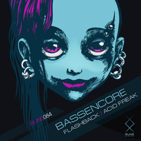 BASSENCORE - Flashback/Acid Freak