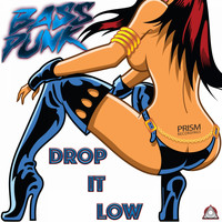 Bass Punk - Drop It Low